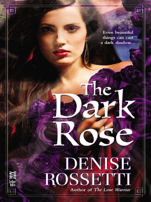 Title details for The Dark Rose by Denise Rossetti - Available